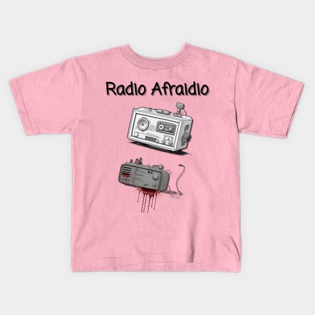 Radio Afraidio #2 Kids T-Shirt by SardyHouse